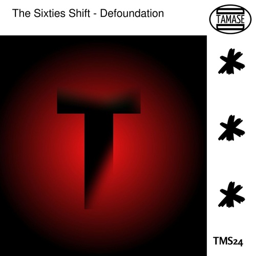 The Sixties Shift - Defoundation [TMS024]